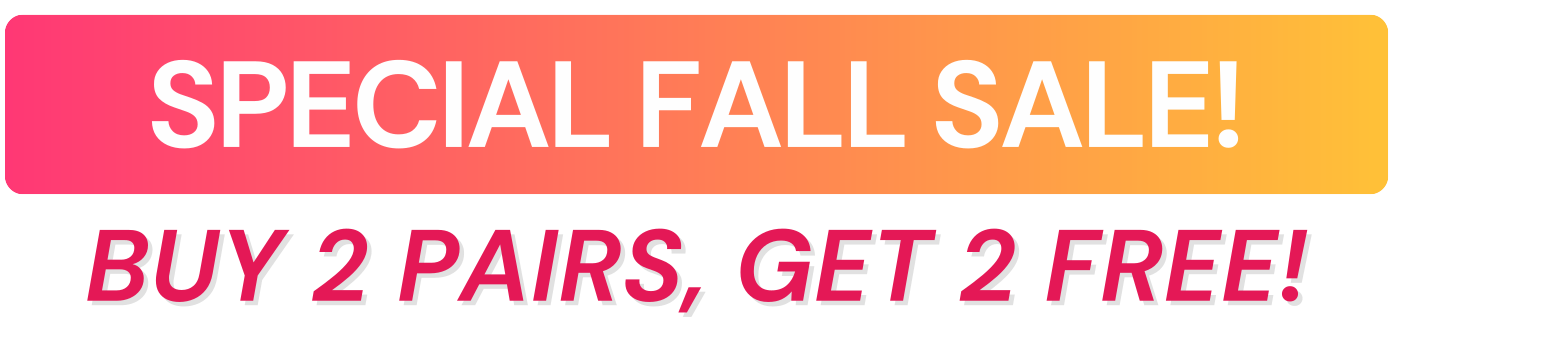 SUPER SUMMER SALE - BUY 2 PAIRS, GET 2 FREE!